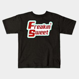 freakin' sweet freaking sweet 90's 2000's reference meme Kids T-Shirt